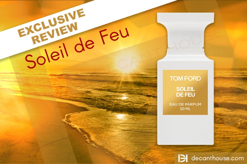 *EXCLUSIVE REVIEW* New Tom Ford Fragrance – Soleil de Feu